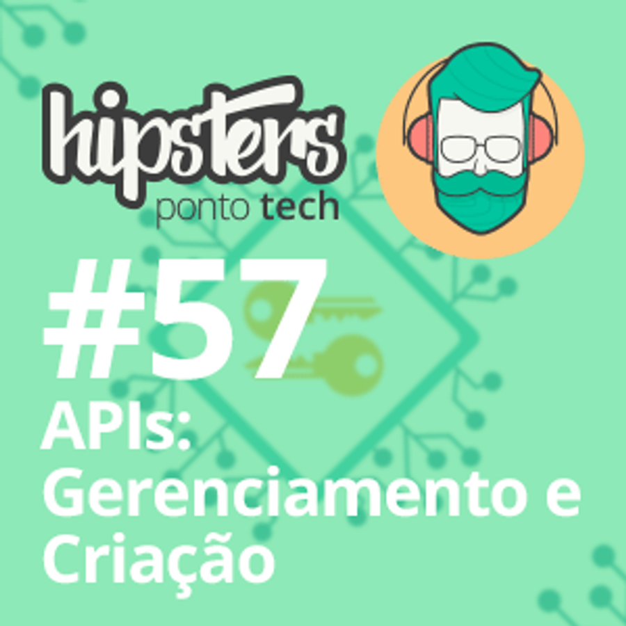 APIs: Gerenciamento e Criação – Hipsters #57