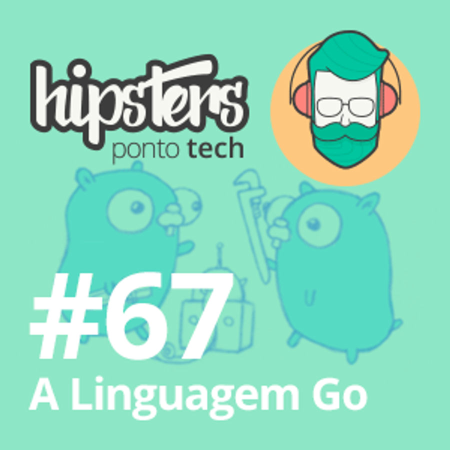A linguagem Go – Hipsters #67