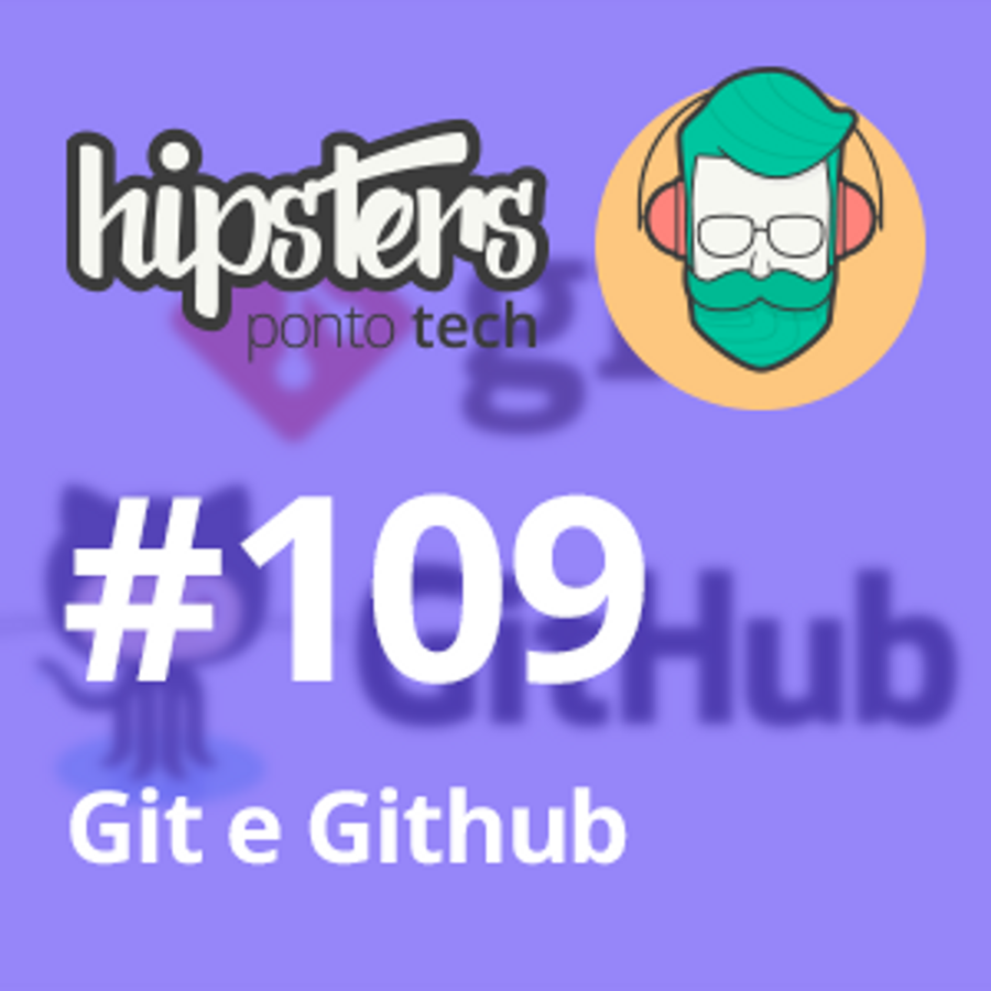 Git e Github – Hipsters #109