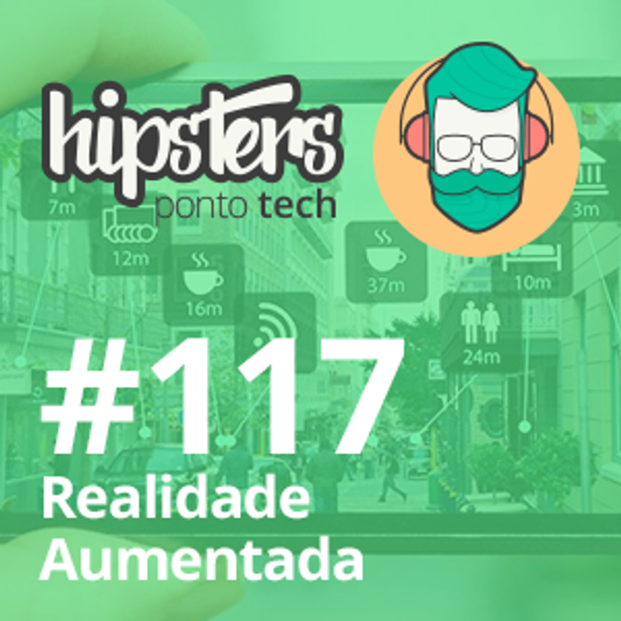 Realidade Aumentada – Hipsters #117