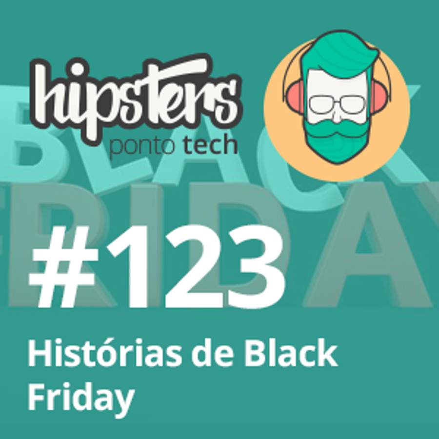 Histórias de Black Friday – Hipsters #123