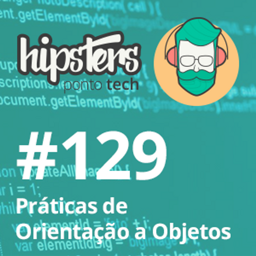 Práticas de Orientação a Objetos – Hipsters #129