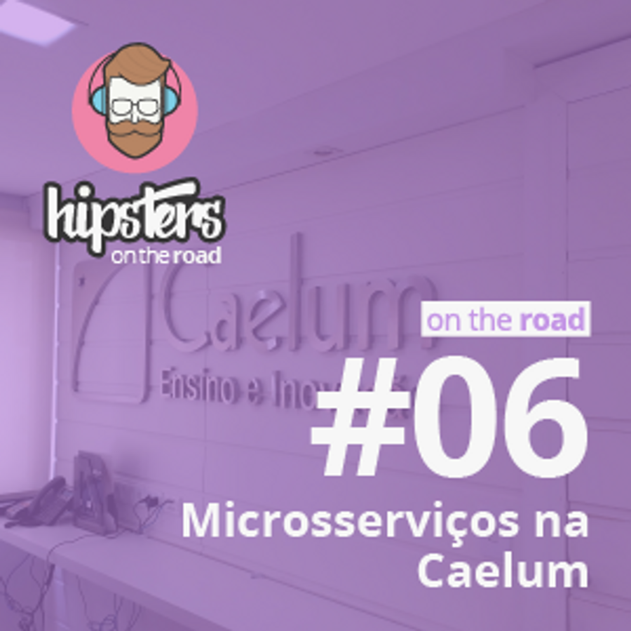 Microsserviços na Caelum – Hipsters On The Road #6