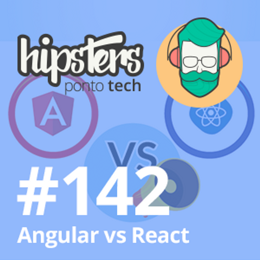 Angular vs React – Hipsters #142