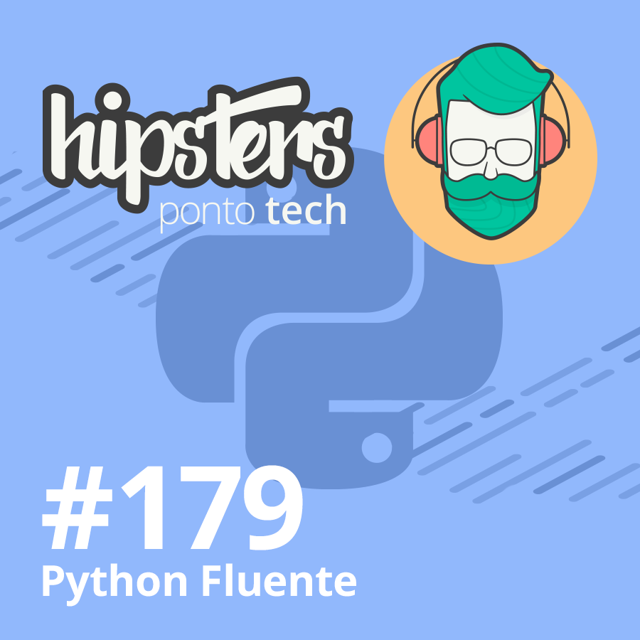 Python Fluente – Hipsters Ponto Tech #179