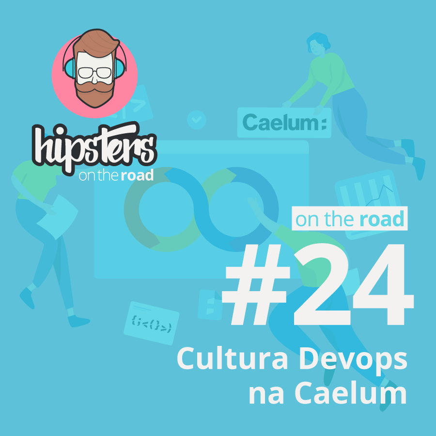 Cultura DevOps na Caelum – Hipsters On The Road #24
