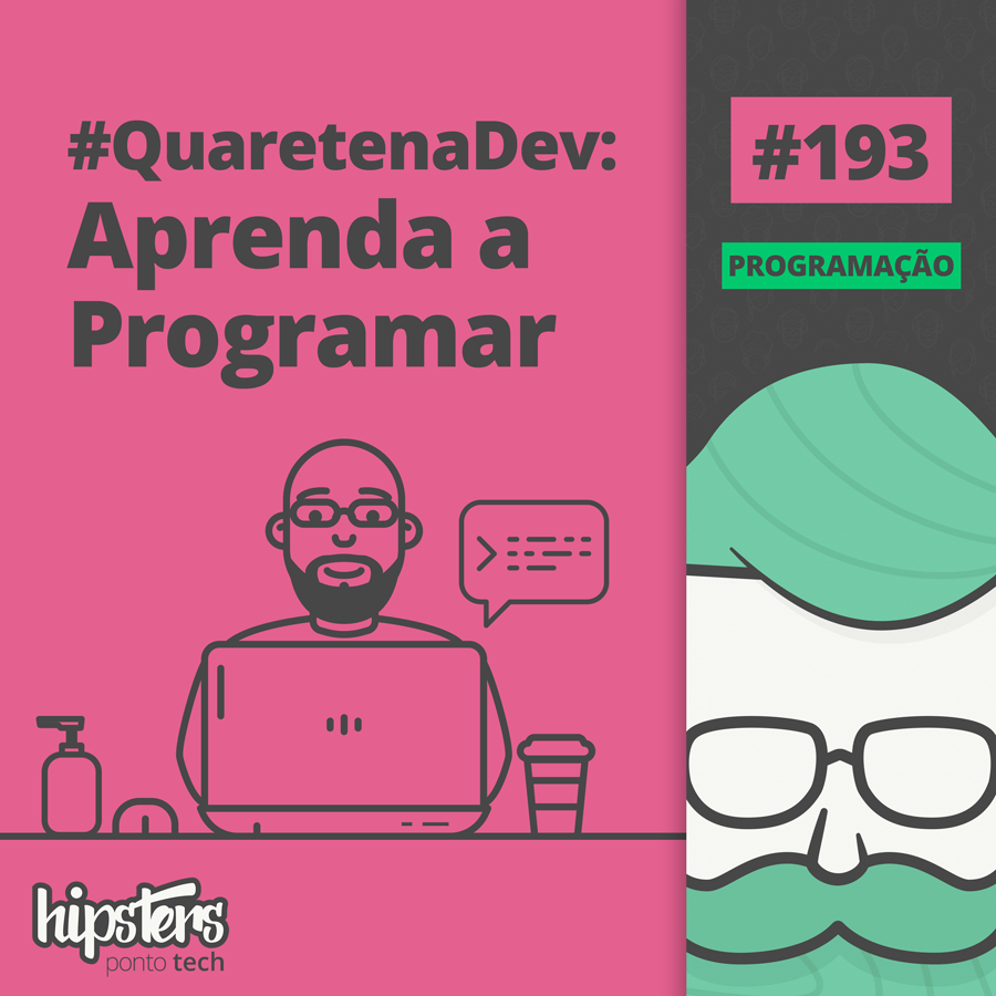 #QuarentenaDev: Aprenda a Programar – Hipsters #193