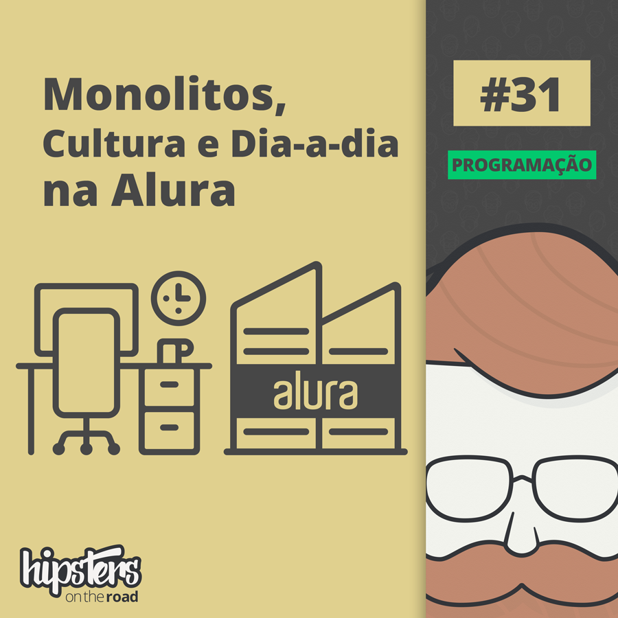 Monolitos, cultura e dia-a-dia na Alura – Hipsters On The Road #31