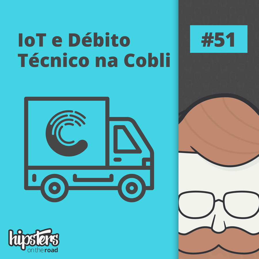 IoT e débito técnico na Cobli – Hipsters On The Road #51