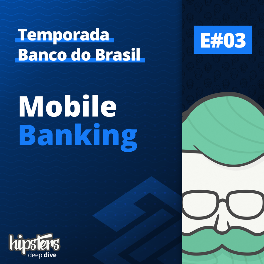 Mobile Banking – Hipsters Deep Dive #003