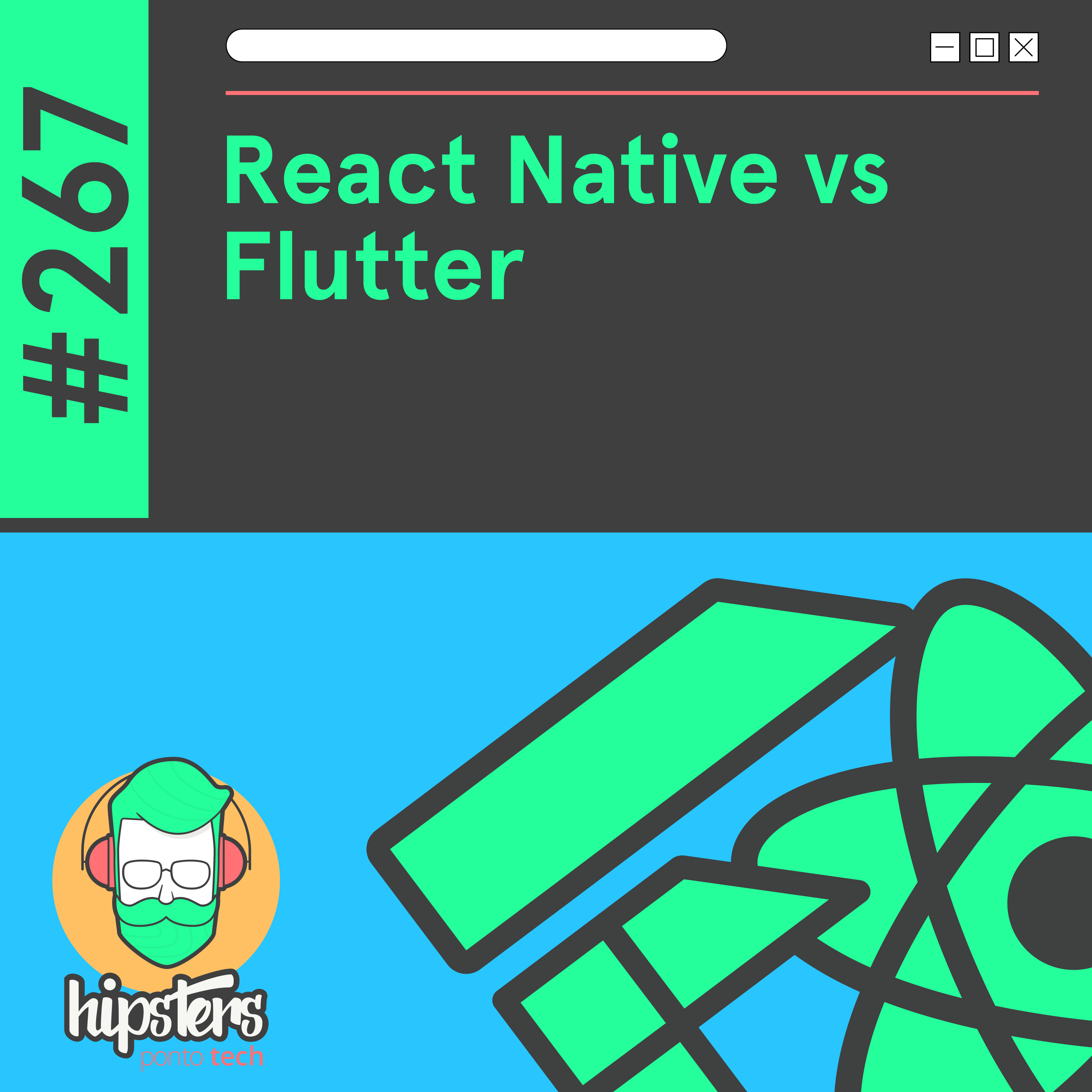 React Native vs Flutter – Hipsters Ponto Tech #267