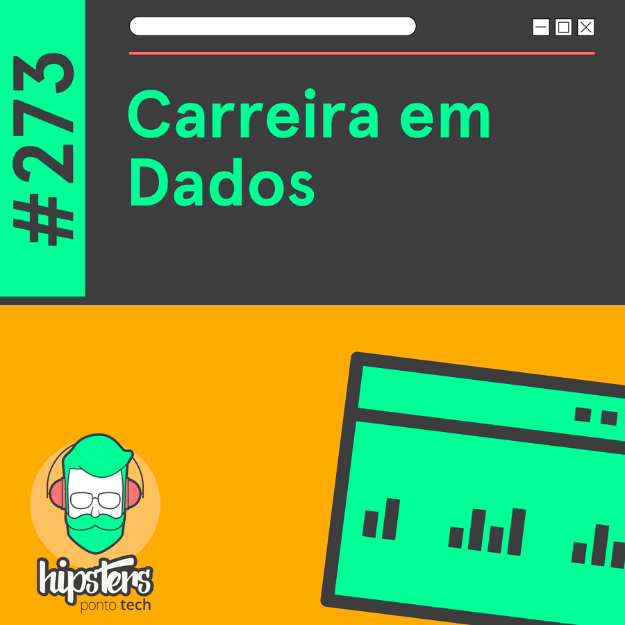 Carreira em Dados – Hipsters Ponto Tech #273