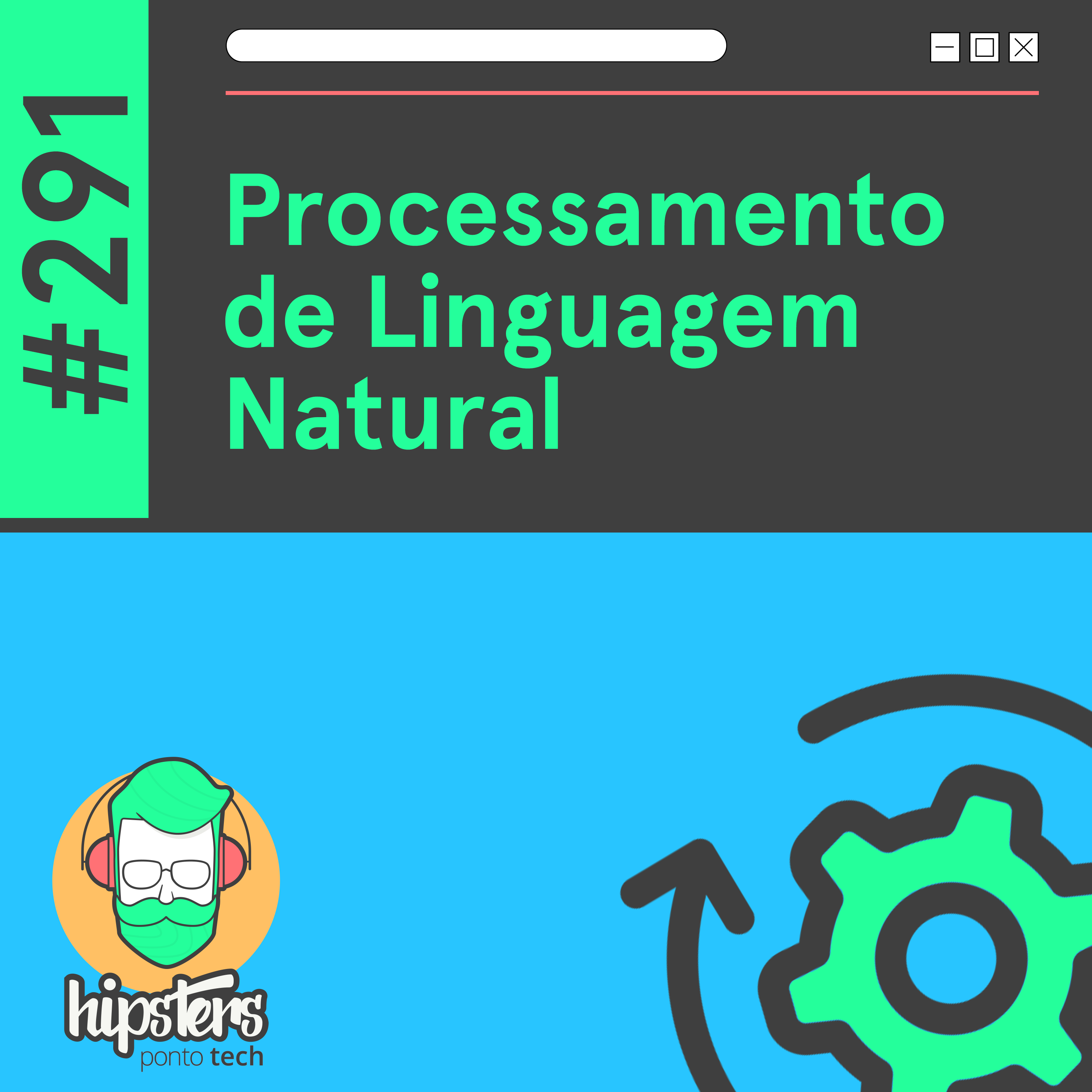 Processamento de Linguagem Natural – Hipsters Ponto Tech #291