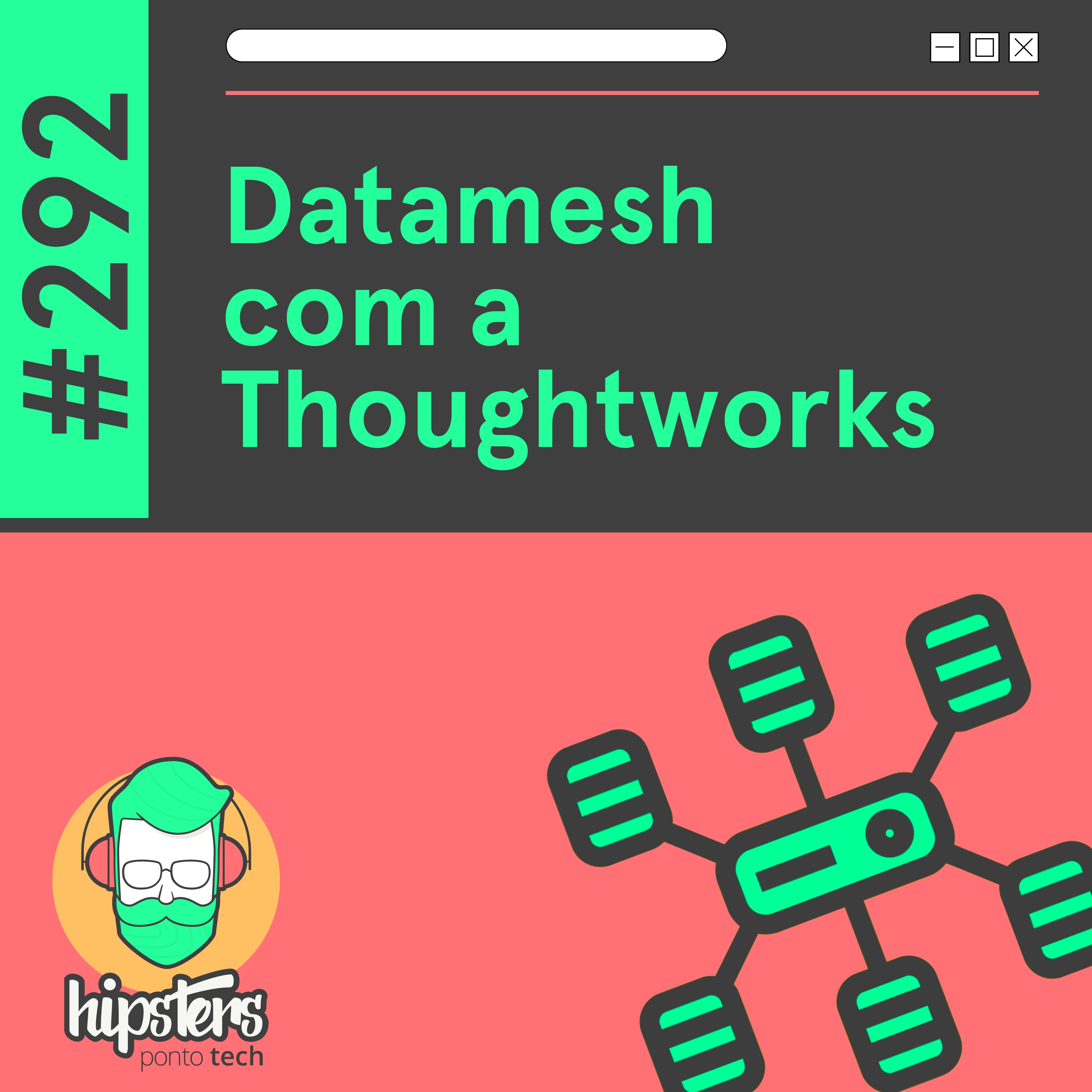 Datamesh com a Thoughtworks – Hipsters Ponto Tech #292