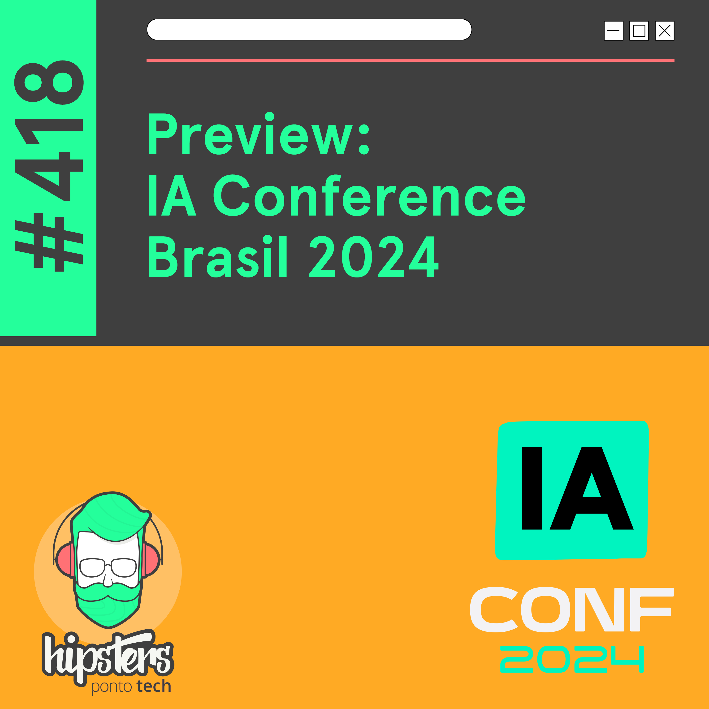 Preview: IA Conference Brasil 2024 – Hipsters Ponto Tech #418
